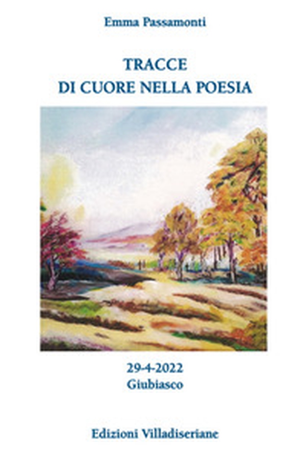 Tracce di cuore nella poesia. 29-4-2022 Giubiasco - Librerie.coop Tracce di cuore nella poesia. 29-4-2022 Giubiasco - Librerie.coop