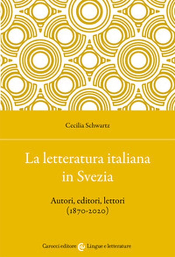 La letteratura italiana in Svezia. Autori, editori, lettori (1870-2020) - Librerie.coop La letteratura italiana in Svezia. Autori, editori, lettori (1870-2020) - Librerie.coop