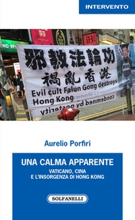Una calma apparente. Vaticano, Cina e l'insorgenza di Hong Kong - Librerie.coop
