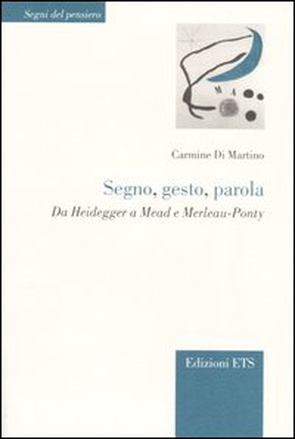 Segno, gesto, parola. Da Heidegger a Mead e Merleau-Ponty - Librerie.coop Segno, gesto, parola. Da Heidegger a Mead e Merleau-Ponty - Librerie.coop
