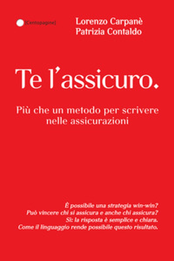Te l'assicuro. Più che un metodo per scrivere nelle assicurazioni - Librerie.coop Te l'assicuro. Più che un metodo per scrivere nelle assicurazioni - Librerie.coop