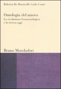 Ontologia del nuovo: la rivoluzione fenomenologica e la ricerca oggi - Librerie.coop
