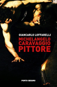 Michelangelo Caravaggio pittore - Librerie.coop
