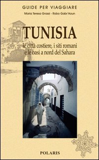 Tunisia. Le città costiere, i siti romani e le oasi a nord del Sahara - Librerie.coop