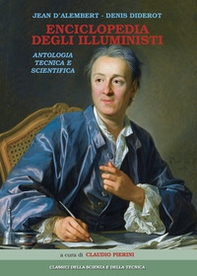 Enciclopedia degli illuministi. Antologia tecnica e scientifica - Librerie.coop