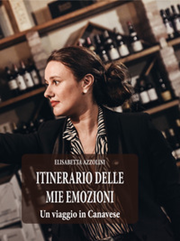 Itinerario delle mie emozioni. Un viaggio in Canavese - Librerie.coop Itinerario delle mie emozioni. Un viaggio in Canavese - Librerie.coop