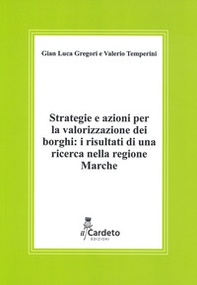 Strategie e azioni per la valorizzazione dei borghi: i risultati di una ricerca nella regione Marche. Rapporto di ricerca - Librerie.coop