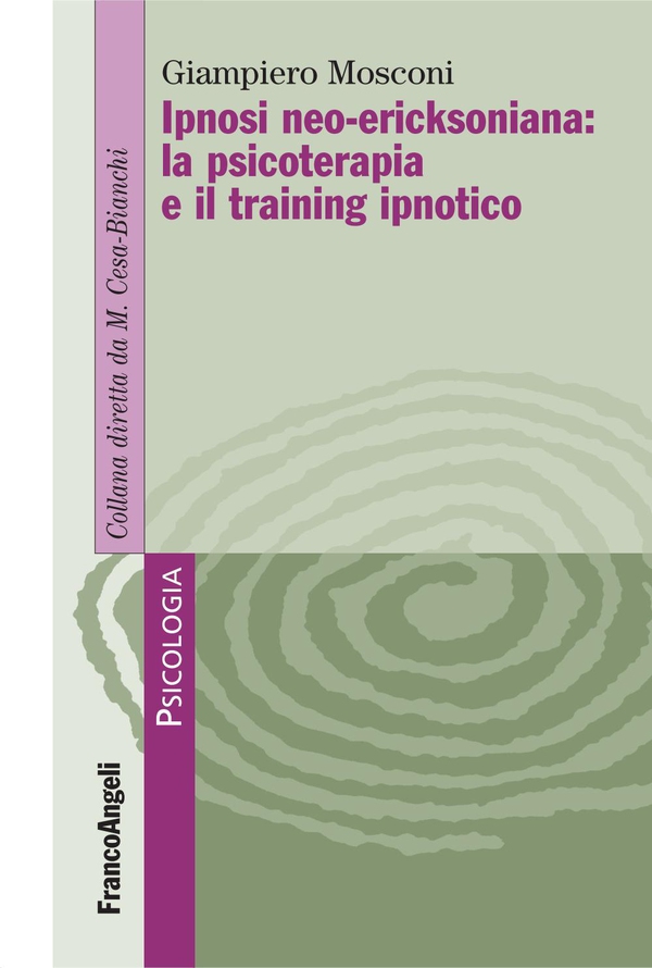 Ipnosi neo-ericksoniana: la psicoterapia e il training ipnotico - Librerie.coop Ipnosi neo-ericksoniana: la psicoterapia e il training ipnotico - Librerie.coop