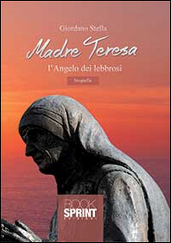 Madre Teresa l'angelo dei lebbrosi - Librerie.coop Madre Teresa l'angelo dei lebbrosi - Librerie.coop