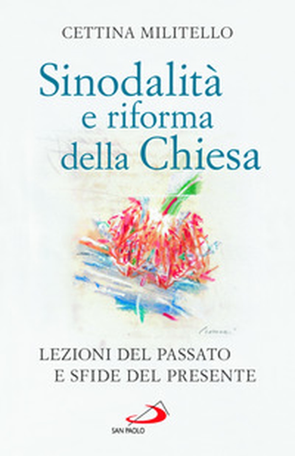 Sinodalità e riforma della Chiesa. Lezioni del passato e sfide del presente - Librerie.coop Sinodalità e riforma della Chiesa. Lezioni del passato e sfide del presente - Librerie.coop