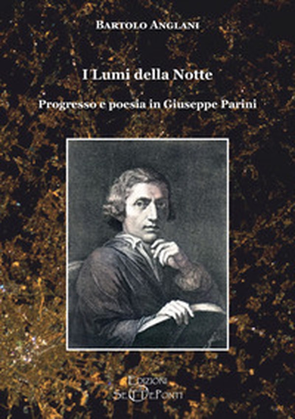 I lumi della notte. Progresso e poesia in Giuseppe Parini - Librerie.coop I lumi della notte. Progresso e poesia in Giuseppe Parini - Librerie.coop