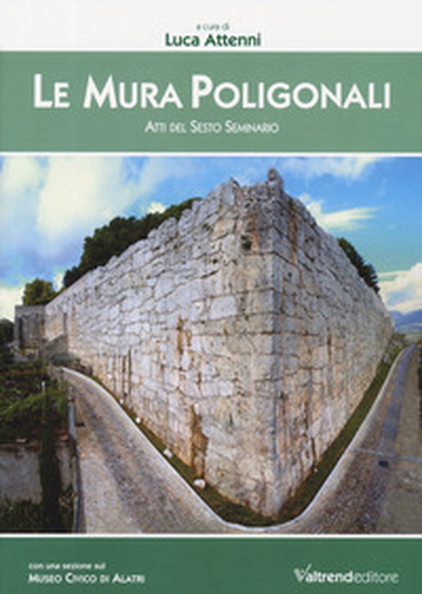 Le mura poligonali. Atti del sesto seminario - Librerie.coop Le mura poligonali. Atti del sesto seminario - Librerie.coop