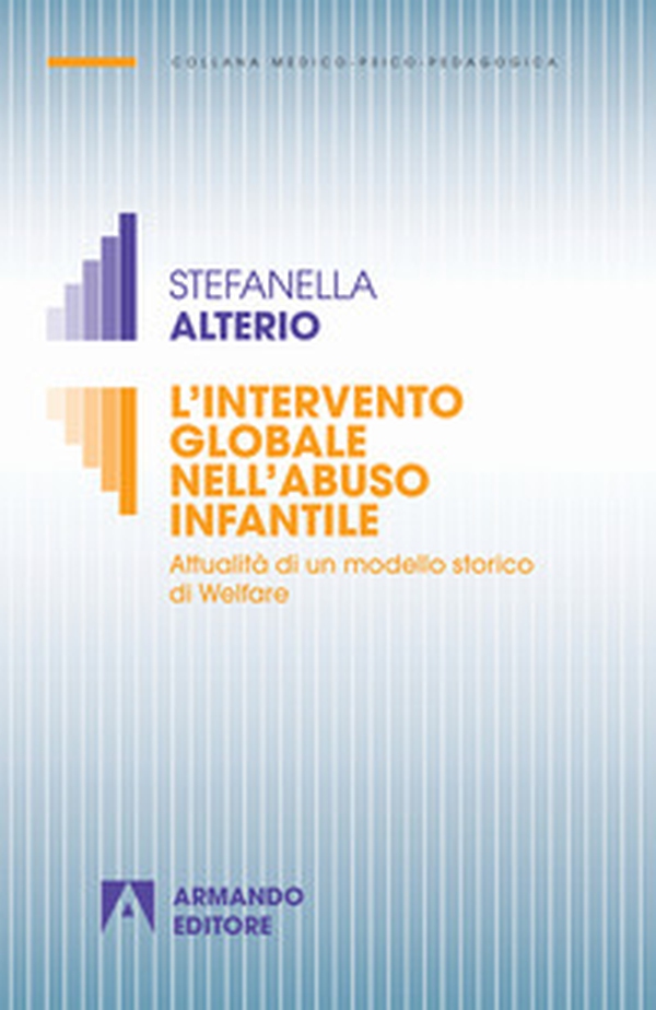 L'intervento globale nell'abuso infantile. Attualità di un modello storico di welfare - Librerie.coop L'intervento globale nell'abuso infantile. Attualità di un modello storico di welfare - Librerie.coop
