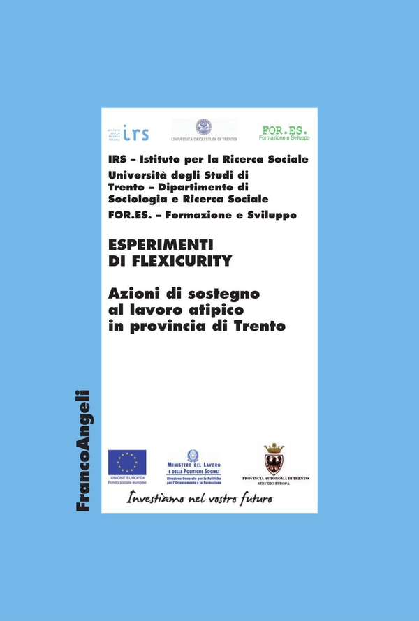 Esperimenti di flexicurity. Azioni di sostegno al lavoro atipico in provincia di Trento - Librerie.coop Esperimenti di flexicurity. Azioni di sostegno al lavoro atipico in provincia di Trento - Librerie.coop