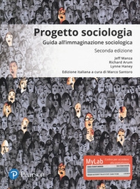 Progetto sociologia. Guida all'immaginazione sociologica. Ediz. mylab - Librerie.coop