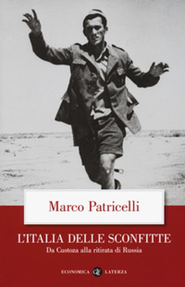 L'Italia delle sconfitte. Da Custoza alla ritirata di Russia - Librerie.coop L'Italia delle sconfitte. Da Custoza alla ritirata di Russia - Librerie.coop