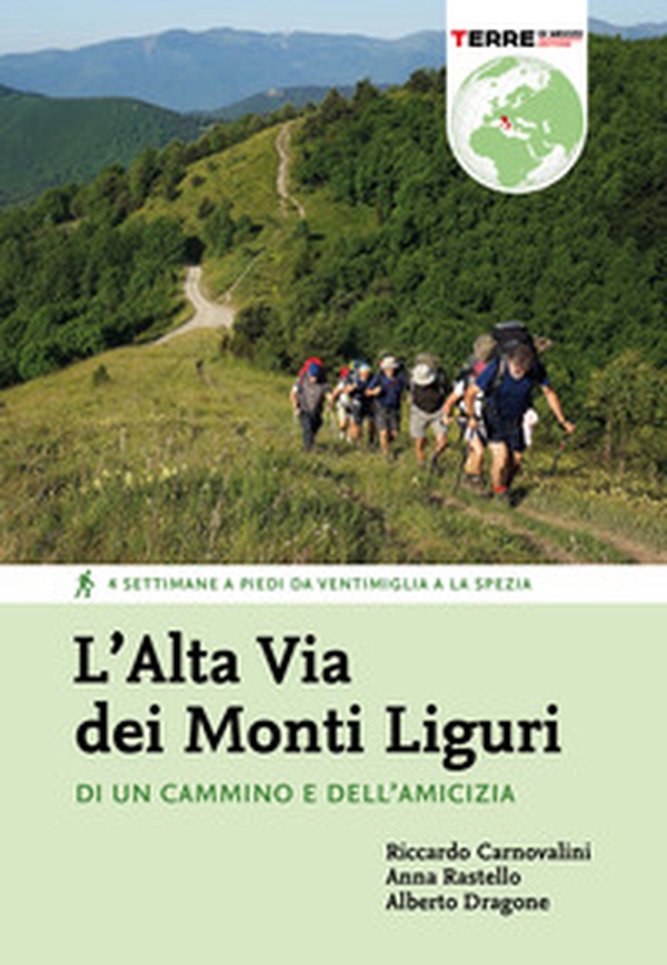 L'Alta Via dei Monti Liguri. Di un cammino e dell'amicizia. 4 settimane a piedi da Ventimiglia a La Spezia - Librerie.coop L'Alta Via dei Monti Liguri. Di un cammino e dell'amicizia. 4 settimane a piedi da Ventimiglia a La Spezia - Librerie.coop
