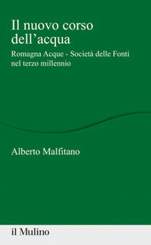 Il nuovo corso dell'acqua. Romagna Acque - Società delle Fonti nel terzo millennio - Librerie.coop Il nuovo corso dell'acqua. Romagna Acque - Società delle Fonti nel terzo millennio - Librerie.coop