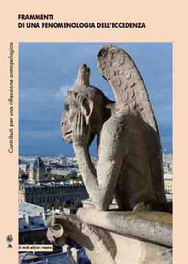 Frammenti di una fenomenologia dell'eccedenza. Contributi per una riflessione antropologica - Librerie.coop Frammenti di una fenomenologia dell'eccedenza. Contributi per una riflessione antropologica - Librerie.coop