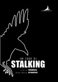 Un caso di stalking - Librerie.coop