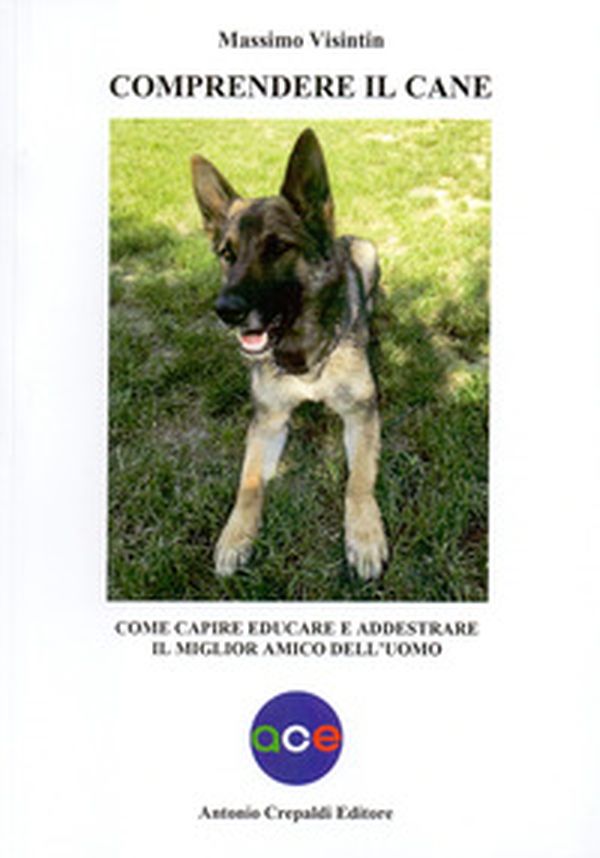 Comprendere il cane. Come capire, educare e addestrare il miglior amico dell'uomo - Librerie.coop Comprendere il cane. Come capire, educare e addestrare il miglior amico dell'uomo - Librerie.coop