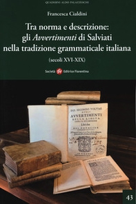 Tra norma e descrizione: gli «Avvertimenti» di Salviati nella tradizione grammaticale italiana (secoli XVI-XIX) - Librerie.coop