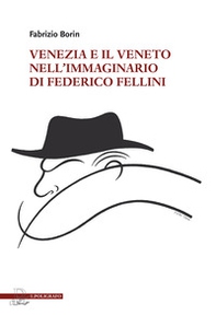 Venezia e il Veneto nell'immaginario di Federico Fellini - Librerie.coop