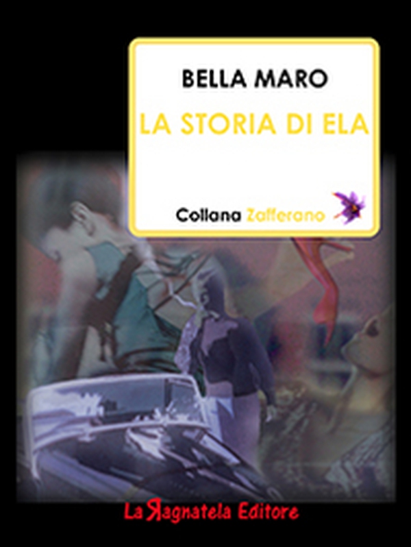 La storia di Ela - Librerie.coop La storia di Ela - Librerie.coop