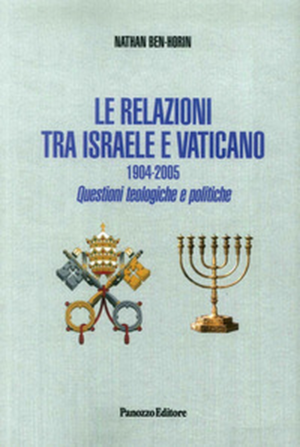 Le relazioni tra Israele e Vaticano. 1904-2005. Questioni teologiche e politiche - Librerie.coop Le relazioni tra Israele e Vaticano. 1904-2005. Questioni teologiche e politiche - Librerie.coop
