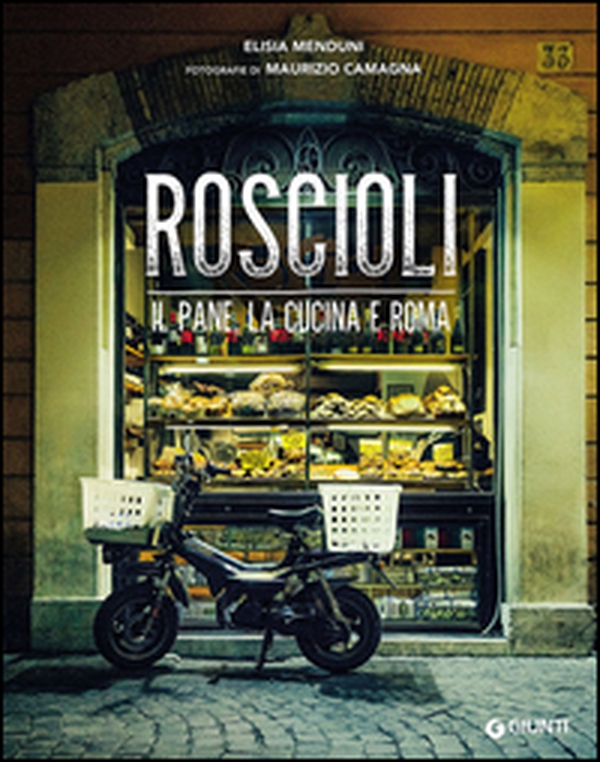 Roscioli. Il pane, la cucina e Roma - Librerie.coop Roscioli. Il pane, la cucina e Roma - Librerie.coop