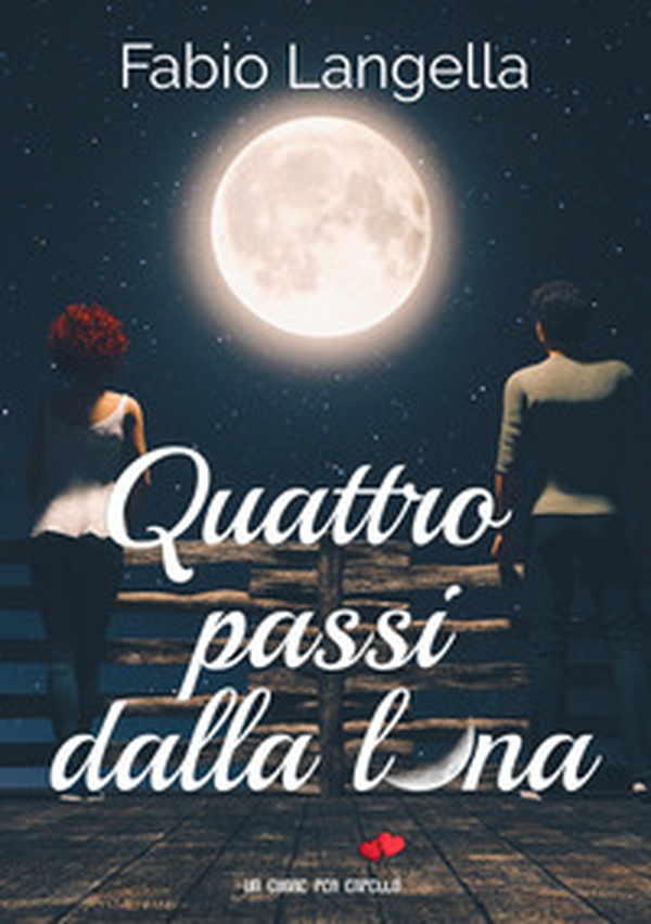 Quattro passi dalla luna - Librerie.coop Quattro passi dalla luna - Librerie.coop