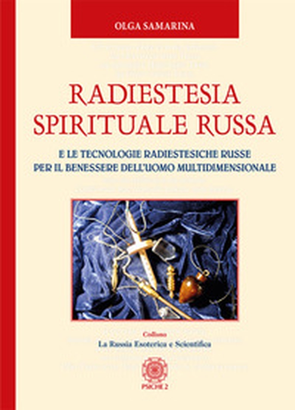Radiestesia spirituale Russa. E le tecnologie radiestesiche russe per il benessere dell'uomo multidimensionale - Librerie.coop Radiestesia spirituale Russa. E le tecnologie radiestesiche russe per il benessere dell'uomo multidimensionale - Librerie.coop