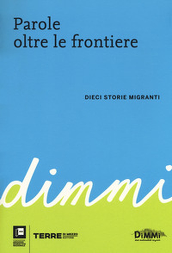 Parole oltre le frontiere. Dieci storie di migranti - Librerie.coop Parole oltre le frontiere. Dieci storie di migranti - Librerie.coop