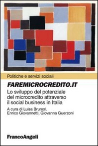 Faremicrocredito.it. Lo sviluppo del potenziale del microcredito attraverso il social business in Italia - Librerie.coop