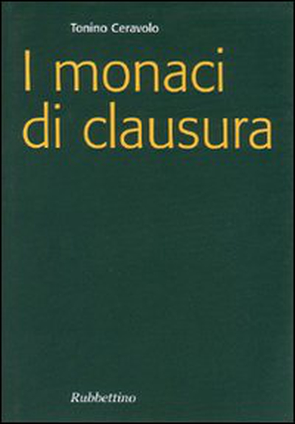 I monaci di clausura - Librerie.coop I monaci di clausura - Librerie.coop