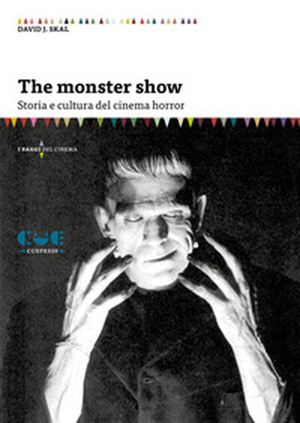 The Monster Show. Storia e cultura dell'horror - Librerie.coop The Monster Show. Storia e cultura dell'horror - Librerie.coop