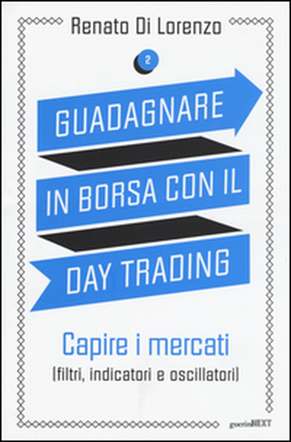 Guadagnare in borsa con il day trading - Librerie.coop Guadagnare in borsa con il day trading - Librerie.coop