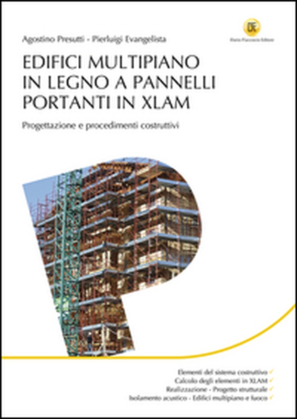 Edifici multipiano in legno a pannelli portanti in XLAM. Progettazione e procedimenti costruttivi - Librerie.coop Edifici multipiano in legno a pannelli portanti in XLAM. Progettazione e procedimenti costruttivi - Librerie.coop