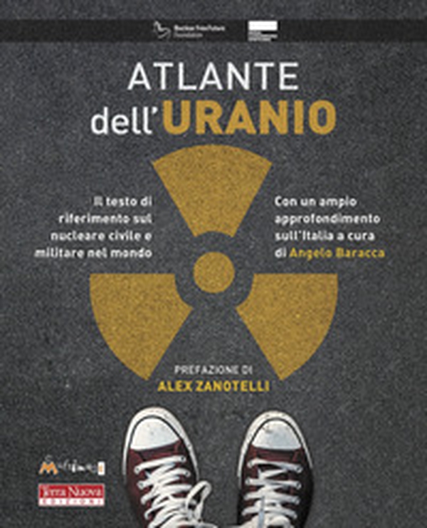 Atlante dell'uranio. Il testo di riferimento sul nucleare civile e militare nel mondo - Librerie.coop Atlante dell'uranio. Il testo di riferimento sul nucleare civile e militare nel mondo - Librerie.coop