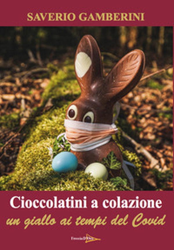 Cioccolatini a colazione. Un giallo ai tempi del Covid - Librerie.coop Cioccolatini a colazione. Un giallo ai tempi del Covid - Librerie.coop