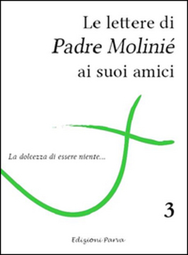 Le lettere di padre Molinié ai suoi amici - Vol. 3 - Librerie.coop Le lettere di padre Molinié ai suoi amici - Vol. 3 - Librerie.coop