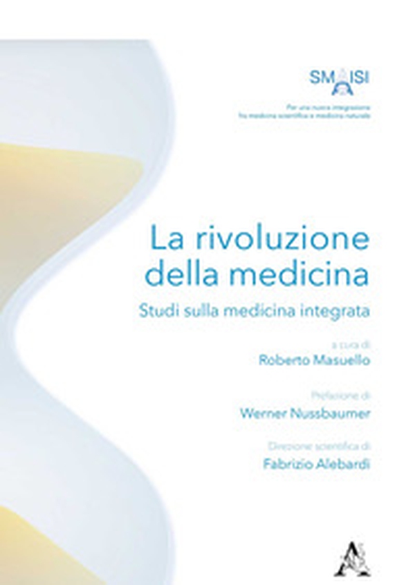 La rivoluzione della medicina. Studi sulla medicina integrata - Librerie.coop La rivoluzione della medicina. Studi sulla medicina integrata - Librerie.coop
