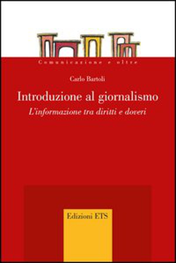 Introduzione al giornalismo. L'informazione tra diritti e doveri - Librerie.coop Introduzione al giornalismo. L'informazione tra diritti e doveri - Librerie.coop