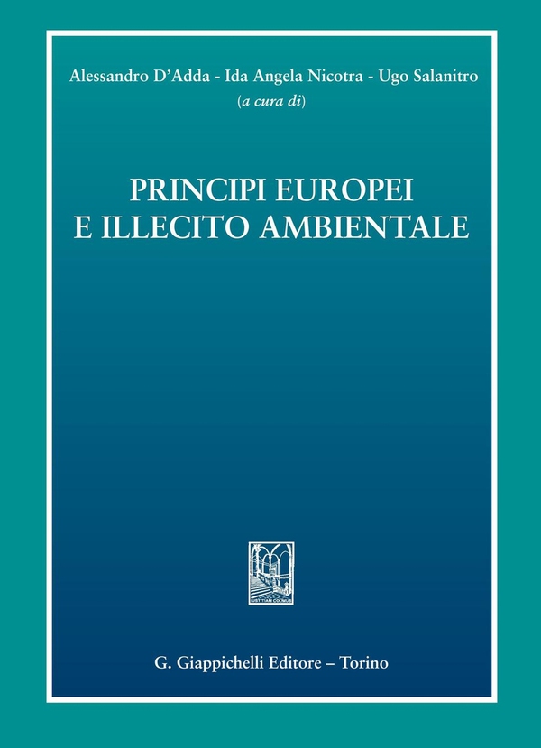 Principi europei e illecito ambientale - Librerie.coop Principi europei e illecito ambientale - Librerie.coop