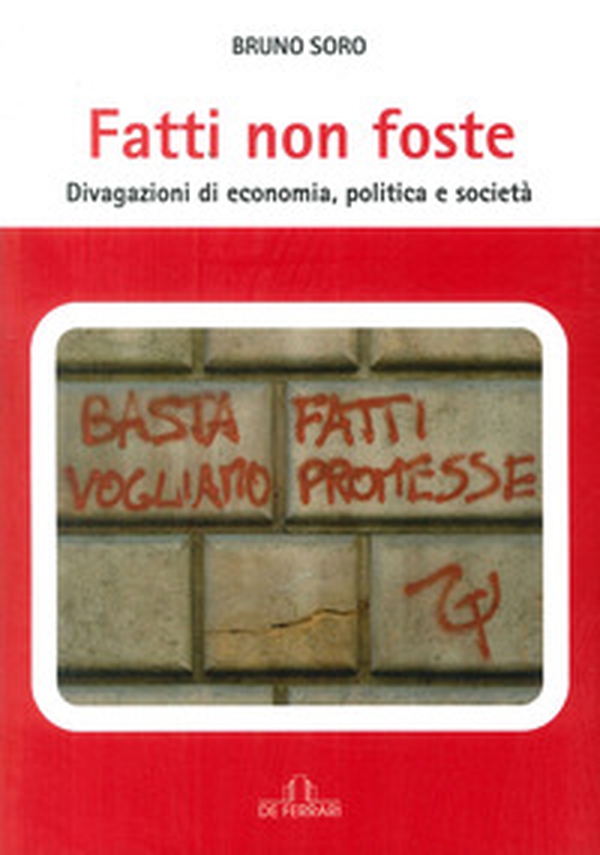 Fatti non foste. Divagazioni di economia, politica e società - Librerie.coop Fatti non foste. Divagazioni di economia, politica e società - Librerie.coop