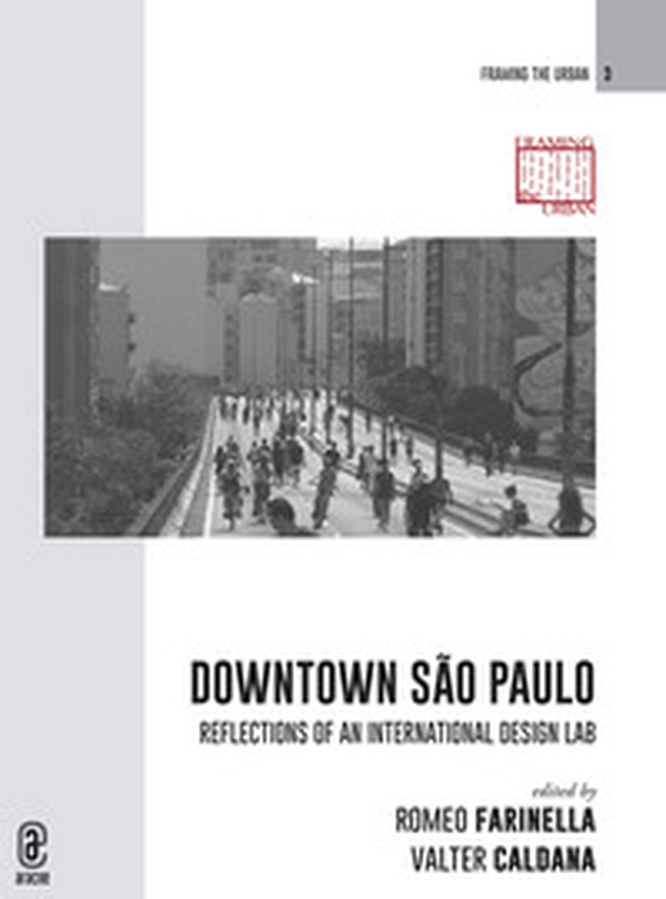 Downtown São Paulo. Reflections of an international design lab - Librerie.coop Downtown São Paulo. Reflections of an international design lab - Librerie.coop