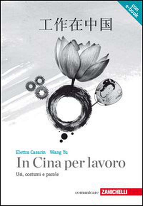 In Cina per lavoro. Usi, costumi e parole - Librerie.coop In Cina per lavoro. Usi, costumi e parole - Librerie.coop
