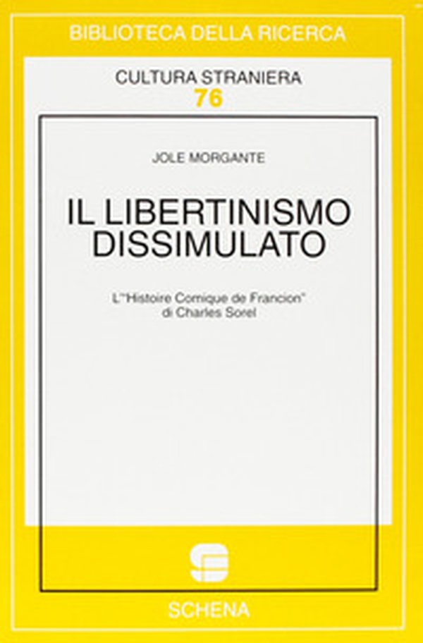 Il libertinismo dissimulato. L'«Histoire comique de Francion» di Charles Sorel - Librerie.coop Il libertinismo dissimulato. L'«Histoire comique de Francion» di Charles Sorel - Librerie.coop