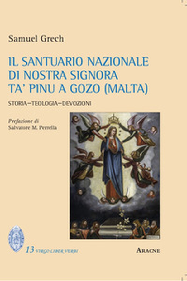 Il santuario nazionale di Nostra Signora Ta' Pinu a Gozo (Malta). Storia, teologia, devozioni - Librerie.coop Il santuario nazionale di Nostra Signora Ta' Pinu a Gozo (Malta). Storia, teologia, devozioni - Librerie.coop