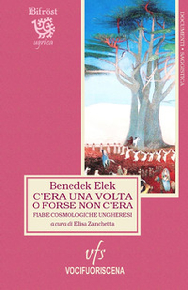 C'era una volta o forse non c'era. Fiabe cosmologiche ungheresi. Testo ungherese a fronte - Librerie.coop C'era una volta o forse non c'era. Fiabe cosmologiche ungheresi. Testo ungherese a fronte - Librerie.coop